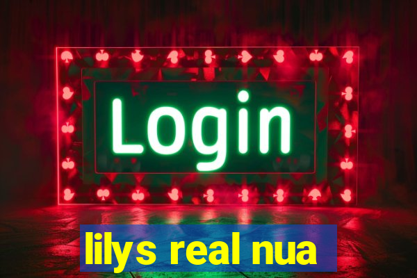 lilys real nua